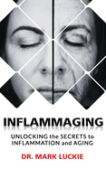Inflammaging: Unlocking the Secrets to Inflammation and Aging