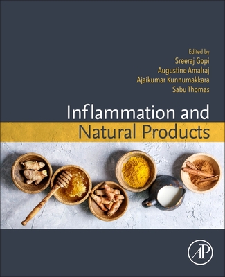 Inflammation and Natural Products - Gopi, Sreeraj, PhD (Editor), and Amalraj, Augustine, PhD (Editor), and Kunnumakkara, Ajaikumar B. (Editor)