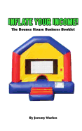 Inflate Your Income: The Bounce House Business Booklet