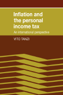 Inflation and the Personal Income Tax: An International Perspective - Tanzi, Vito, Professor