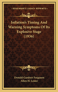 Inflation's Timing And Warning Symptoms Of Its Explosive Stage (1936)