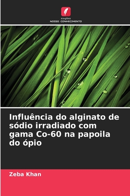 Influncia do alginato de sdio irradiado com gama Co-60 na papoila do pio - Khan, Zeba