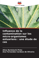 Influence de la contamination sur les micro-organismes estuariens: une ?tude de cas