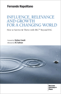 Influence, Relevance and Growth for a Changing World: How to Survive & Thrive with Irg(tm) Beyond Esg