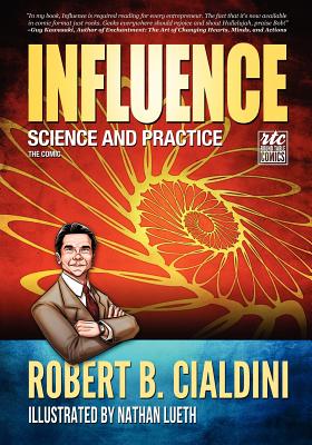 Influence: Science and Practice: The Comic - Cialdini, Robert, and Baer, Nadja (Adapted by)