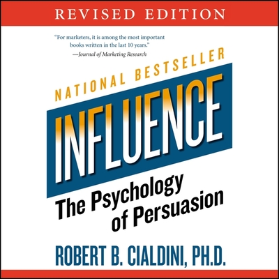 Influence: The Psychology of Persuasion - Cialdini Phd, Robert B, and Newbern, George (Read by)