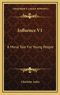 Influence V1: A Moral Tale for Young People
