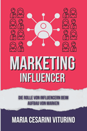 Influencer-Marketing: Die Rolle Von Influencern Beim Aufbau Von Marken