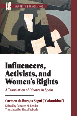 Influencers, Activists, and Women's Rights: A Translation of Divorce in Spain - Burgos Segu, Carmen de, and Bender, Rebecca M (Editor), and Faybysh, Slava (Translated by)