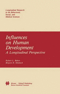 Influences on Human Development: A Longitudinal Perspective - Baker, Robert L, and Baker, R L, and Mednick, B R