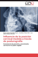 Influencia de La Posicion Cervical Medida a Traves de Posturografia