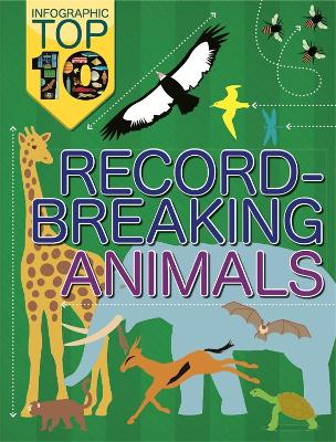 Infographic: Top Ten: Record-Breaking Animals - Richards, Jon, and Simkins, Ed