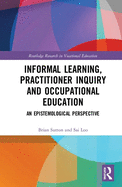Informal Learning, Practitioner Inquiry and Occupational Education: An Epistemological Perspective