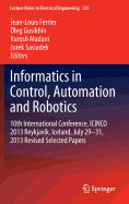 Informatics in Control, Automation and Robotics: 10th International Conference, Icinco 2013 Reykjavk, Iceland, July 29-31, 2013 Revised Selected Papers