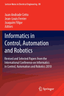 Informatics in Control, Automation and Robotics: Revised and Selected Papers from the International Conference on Informatics in Control, Automation and Robotics 2010