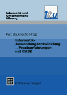 Informatik - Anwendungsentwicklung - Praxiserfahrungen: Probleme, Lsungen Und Erfahrungen Bei Einfhrung Und Einsatz Von Case