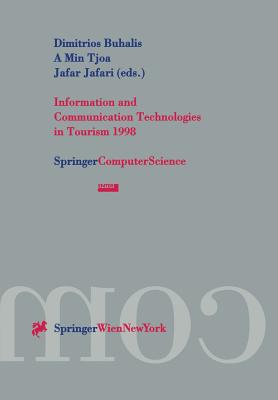 Information and Communication Technologies in Tourism 1998: Proceedings of the International Conference in Istanbul, Turkey, 1998 - Buhalis, Dimitrios (Editor), and Tjoa, A Min (Editor), and Jafari, Jafar (Editor)
