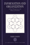 Information and Organization: A New Perspective on the Theory of the Firm - Casson, Mark