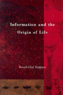 Information and the Origin of Life - Kuppers, Bernd-Olaf