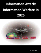 Information Attack: Information Warfare in 2025