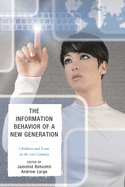 Information Behavior of a New Generation: Children and Teens in the 21st Century