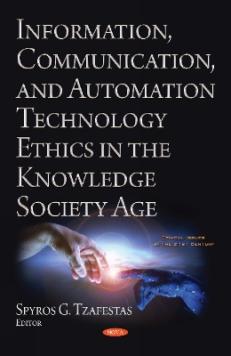 Information, Communication, and Automation Ethics in the Knowledge Society Age - Tzafestas, Spyros G. (Editor)