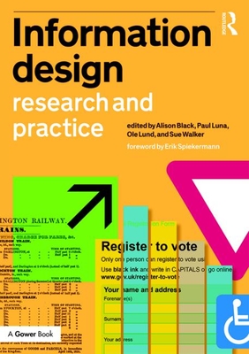 Information Design: Research and Practice - Black, Alison (Editor), and Luna, Paul (Editor), and Lund, Ole (Editor)