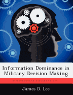 Information Dominance in Military Decision Making