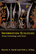 Information Ecologies - Nardi, Bonnie A, and O'Day, Vicki L