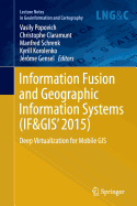 Information Fusion and Geographic Information Systems (If&gis' 2015): Deep Virtualization for Mobile GIS