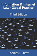 Information & Internet Law - Global Practice: Third Edition