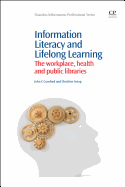 Information Literacy and Lifelong Learning: Policy Issues, the Workplace, Health and Public Libraries