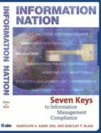 Information Nation: Seven Keys to Information Management Compliance - Kahn, Randolph, Esq.