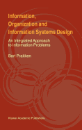 Information, Organization and Information Systems Design: An Integrated Approach to Information Problems