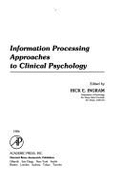 Information Processing Approaches to Clinical Psychology