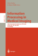 Information Processing in Medical Imaging: 18th International Conference, Ipmi 2003