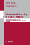 Information Processing in Medical Imaging: 24th International Conference, Ipmi 2015, Sabhal Mor Ostaig, Isle of Skye, UK, June 28 - July 3, 2015, Proceedings