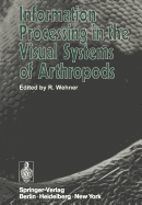 Information Processing in the Visual Systems of Arthropods: Symposium Held at the Department of Zoology, University of Zurich, March 6-9, 1972