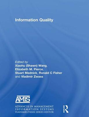 Information Quality - Wang, Richard (Editor), and Pierce, Elizabeth M. (Editor), and Madnick, Stuart (Editor)