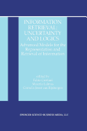 Information Retrieval: Uncertainty and Logics: Advanced Models for the Representation and Retrieval of Information