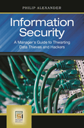 Information Security: A Manager's Guide to Thwarting Data Thieves and Hackers