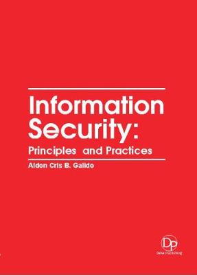 Information Security: Principles and Practices - Galido, Aldon Cris B. (Editor)