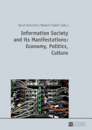 Information Society and its Manifestations: Economy, Politics, Culture
