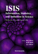 Information, Statistics and Induction in Science - Proceedings of the Conference, Isis '96
