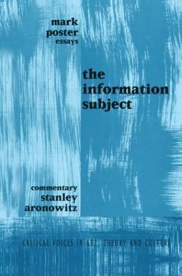 Information Subject - Poster, Mark, Professor, and Aronowitz, Stanley, Professor