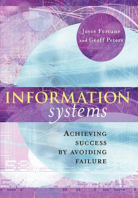 Information Systems: Achieving Success by Avoiding Failure - Fortune, Joyce, and Peters, Geoff