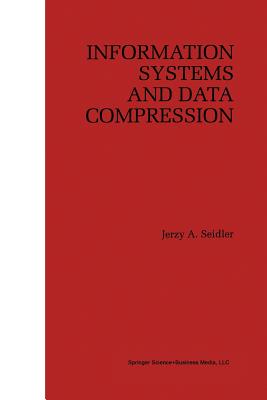 Information Systems and Data Compression - Seidler, Jerzy A