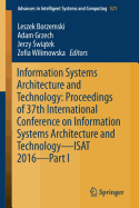 Information Systems Architecture and Technology: Proceedings of 37th International Conference on Information Systems Architecture and Technology - Isat 2016 - Part I