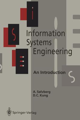 Information Systems Engineering: An Introduction - Soelvberg, Arne, and Kung, David C, Dr.