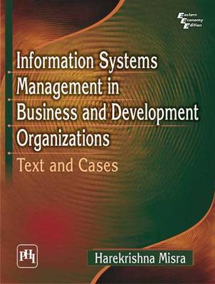 Information Systems Management in Business and Development Organizations: Text and Cases - Misra, Harekrishna